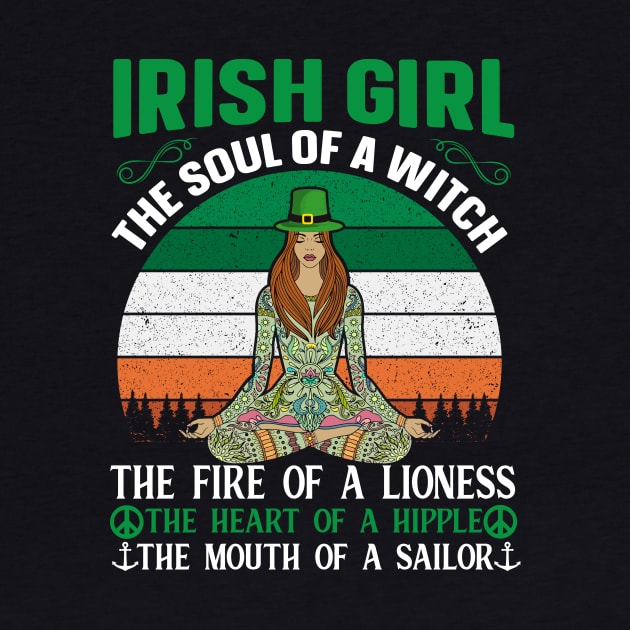 Irish Girl Souls Of a Witch Fire Of a Lioness Heart Of A Hippie Mouth Of A Sailor by JLE Designs